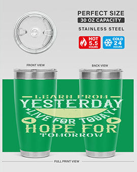 Learn from Yesterday Live for Today Hope for Tomorrow Style 22#- diabetes- Tumbler