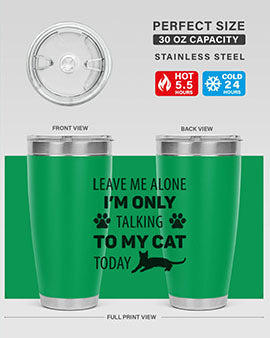 Leave Me Alone Style 62#- cat- Tumbler