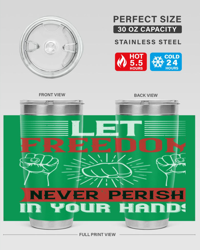 Let freedom never perish in your hands Style 124#- Fourt Of July- Tumbler