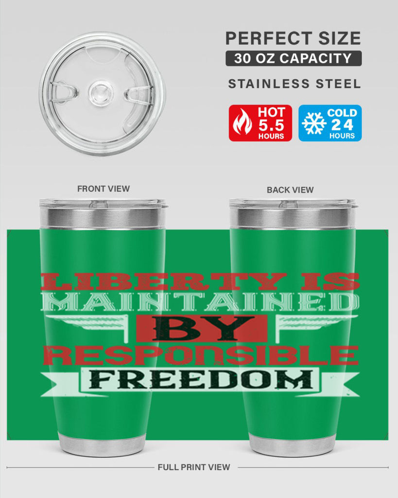 Liberty is maintained by responsible freedom Style 128#- Fourt Of July- Tumbler