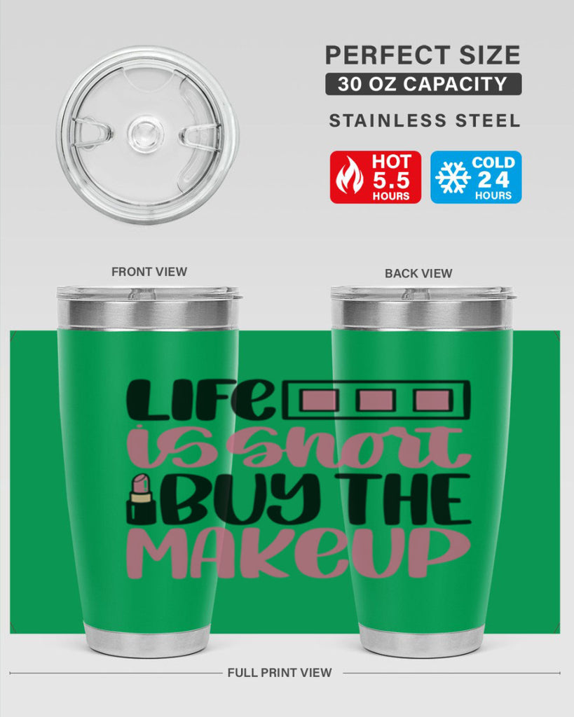 Life Is Short Buy Makeup Style 61#- make up- Tumbler