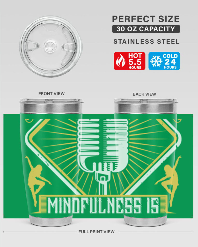 Life is a dance Mindfulness is witnessing that dance 24#- dance- Tumbler