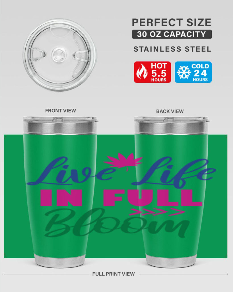 Live Life In Full Bloom 302#- spring- Tumbler