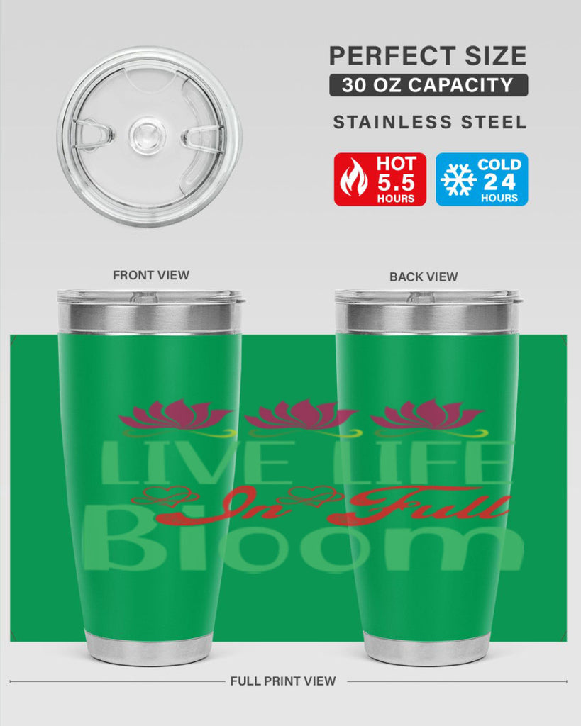 Live Life In Full Bloom 303#- spring- Tumbler