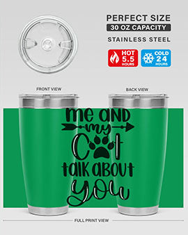 Me And Cat Talk About You Style 100#- cat- Tumbler