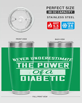 Never Underestimate The Power Of A Diabetic Style 18#- diabetes- Tumbler