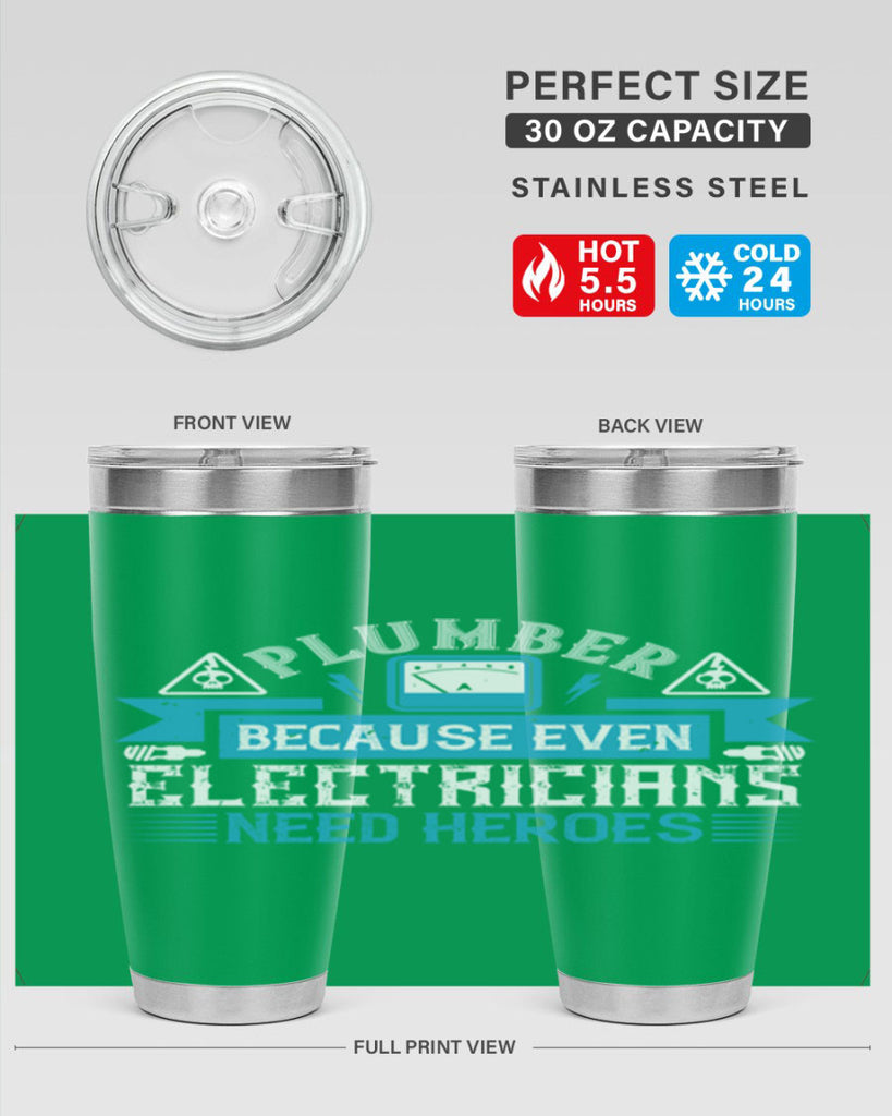 Plumber because even electricians need heroes Style 22#- electrician- tumbler