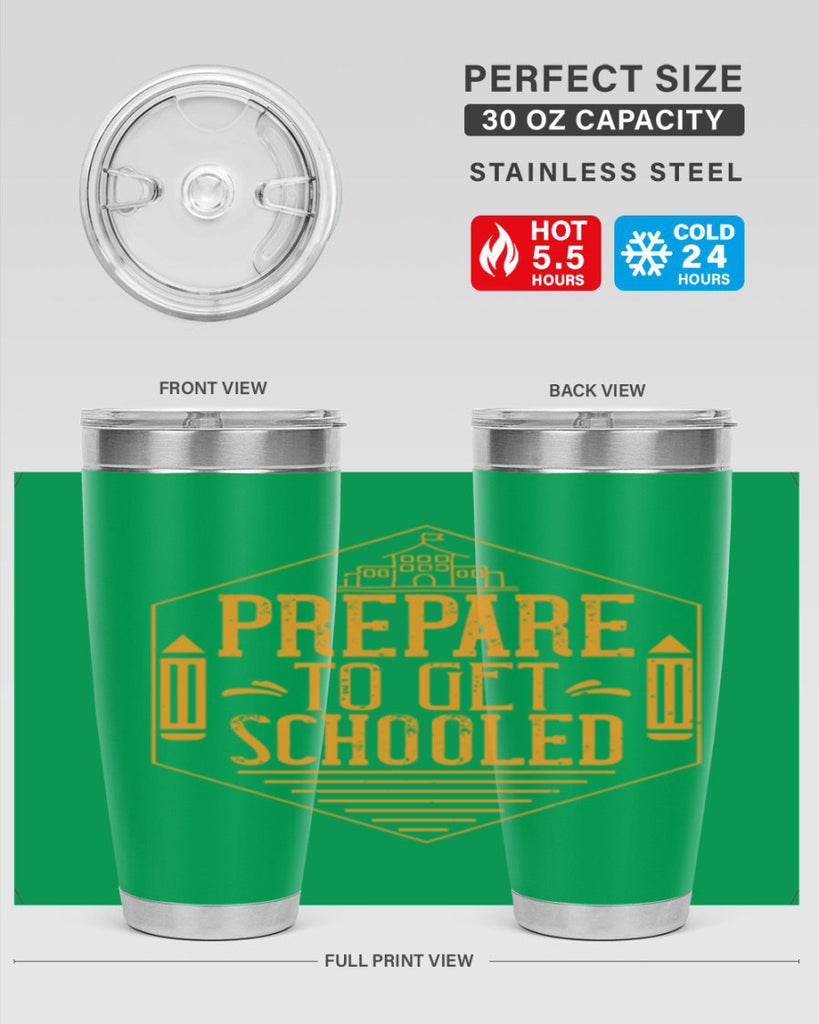 Prepare to get schooled Style 25#- teacher- tumbler