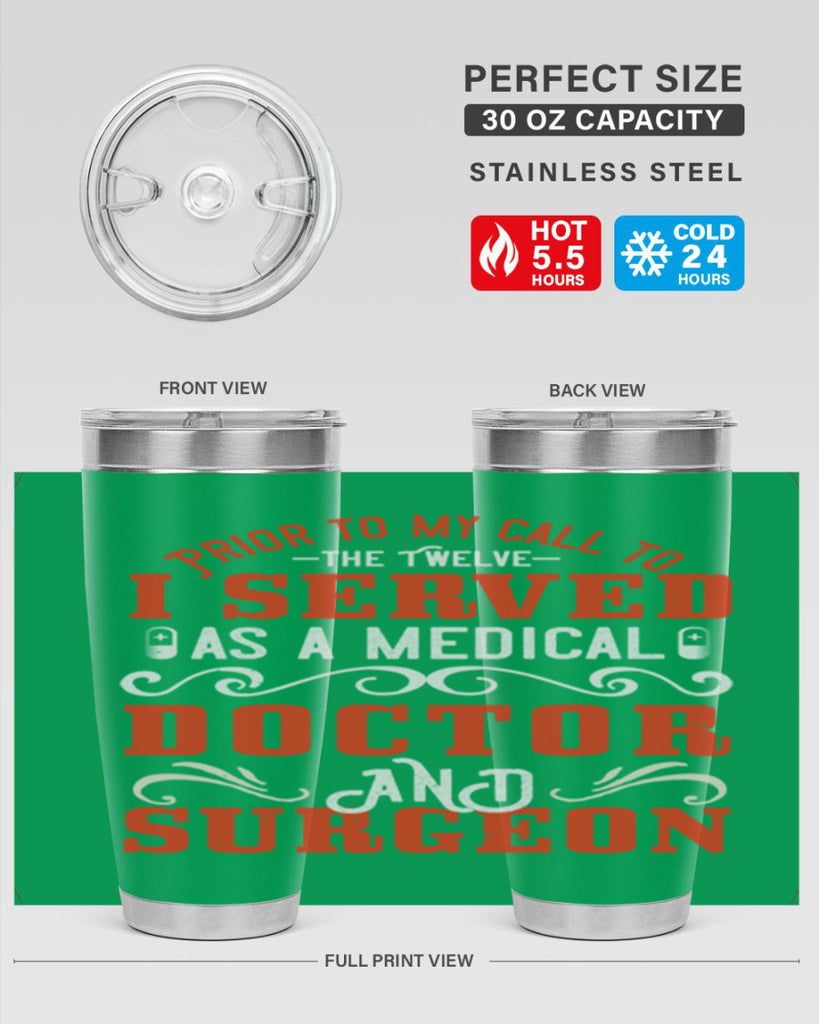 Prior to my call to the Twelve I served as a medical doctor and surgeon Style 27#- medical- tumbler
