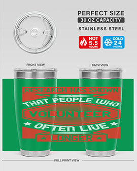 Research has shown that people who volunteer often live longer Style 32#- volunteer- Tumbler