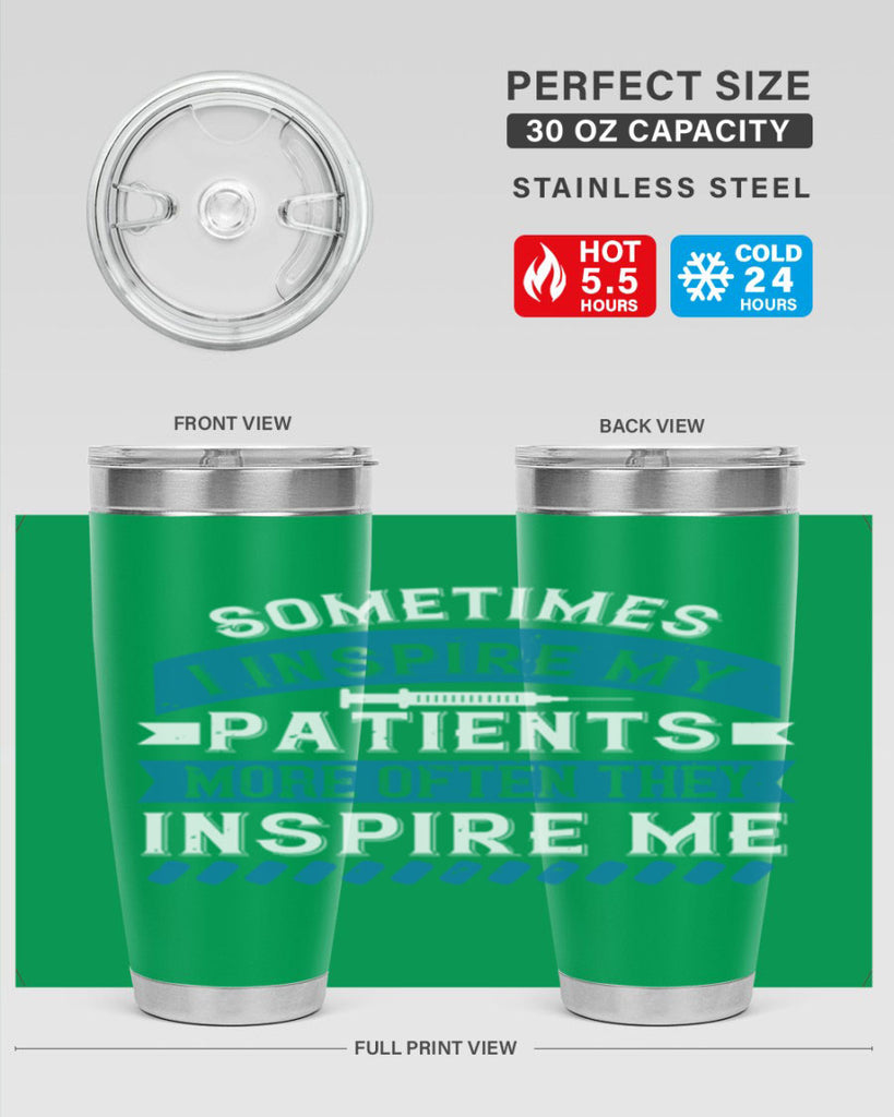 Sometimes I inspire my patients more often they inspire me Style 268#- nurse- tumbler