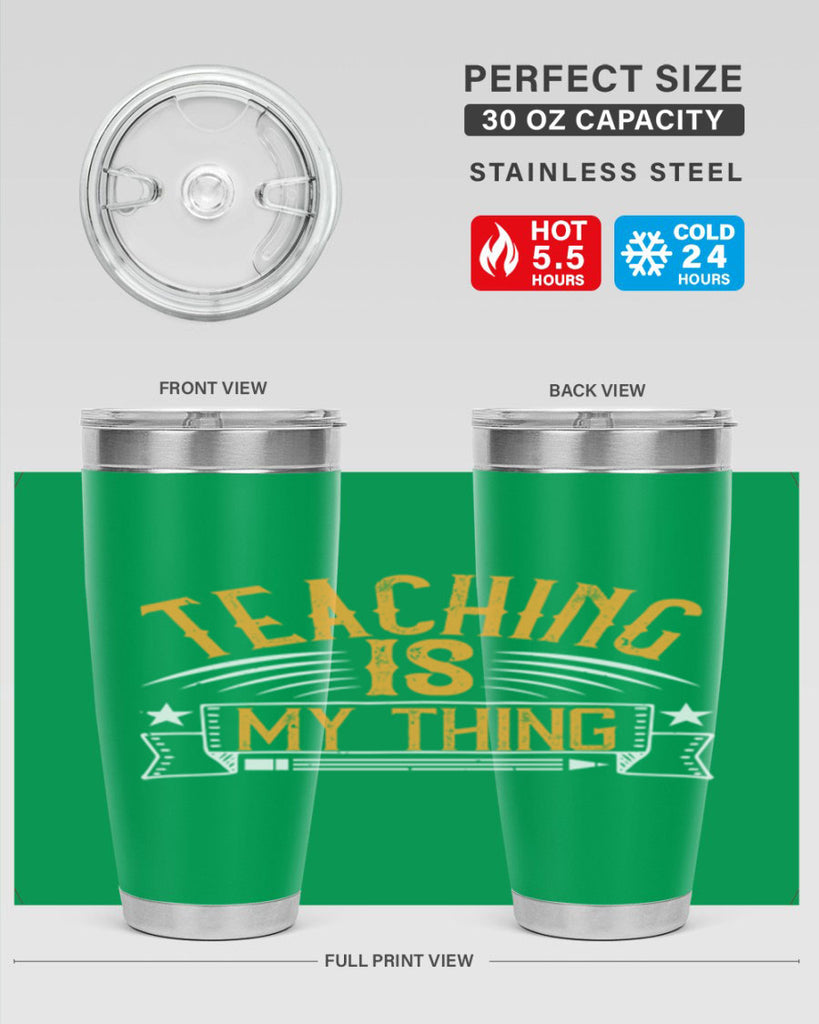 Teaching Is My Thing Style 9#- teacher- tumbler