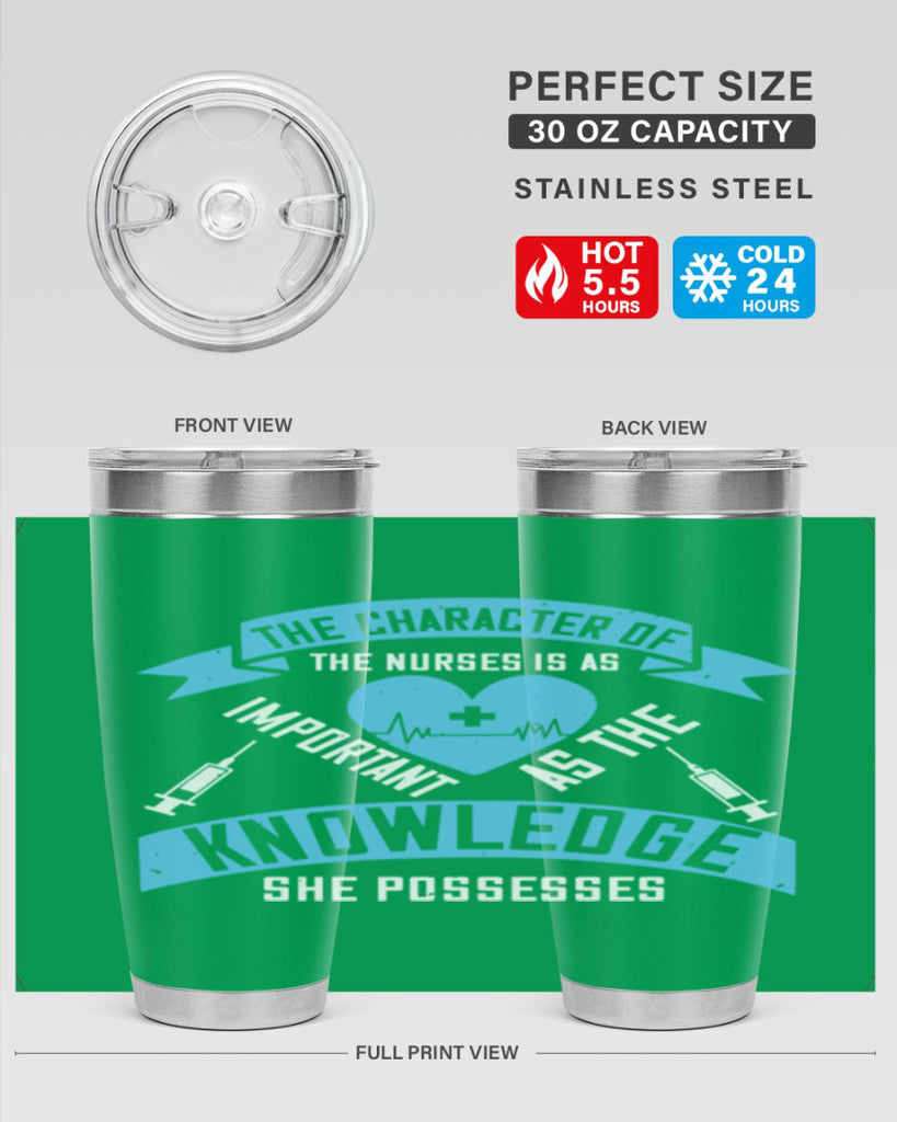The character of the Nurses is as important as the knowledge she possesses Style 260#- nurse- tumbler