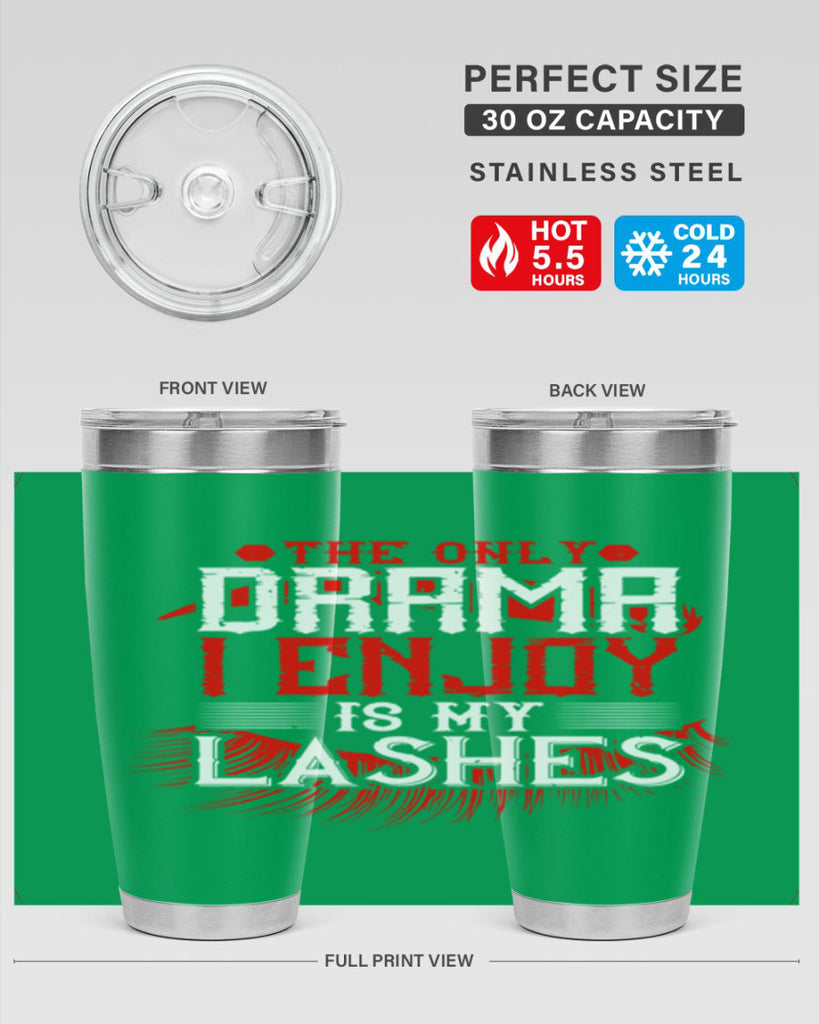 The only drama I enjoy is my lashes Style 182#- make up- Tumbler