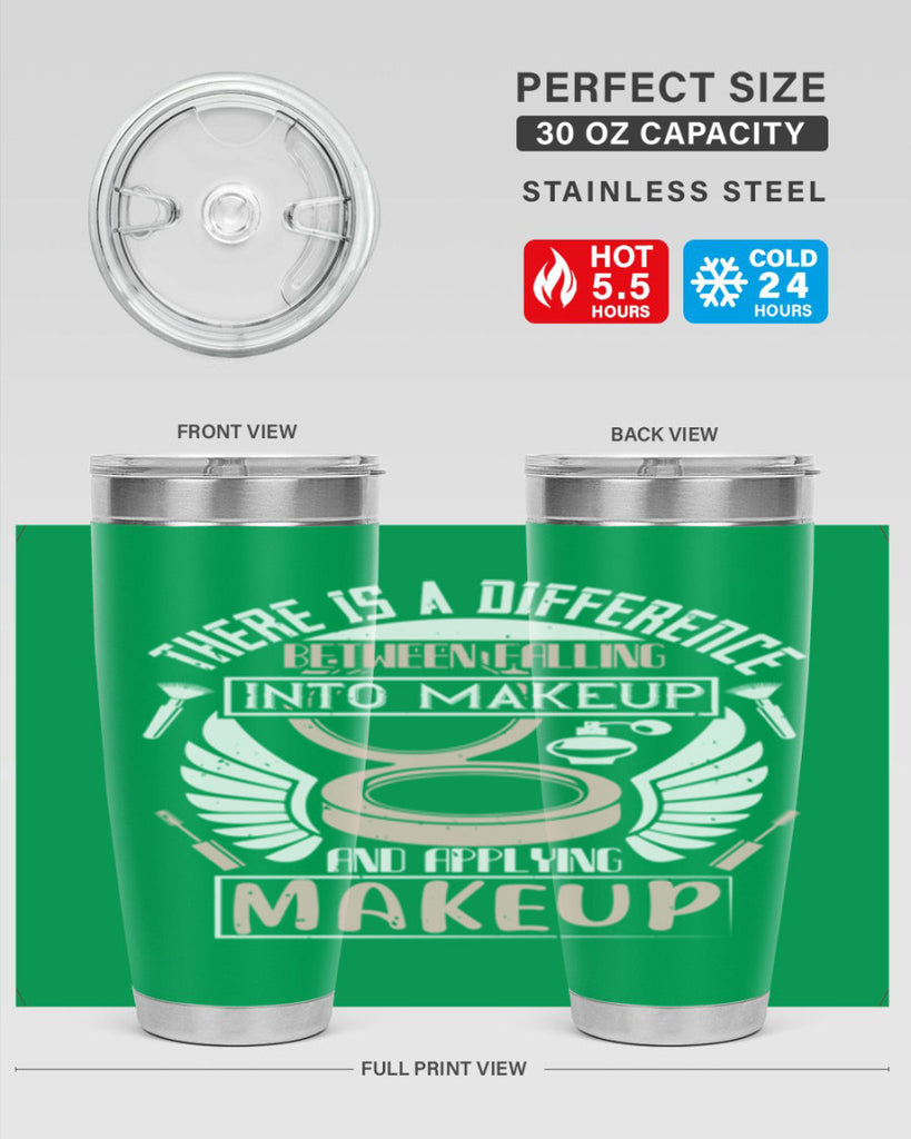 There is a difference between falling into makeup and applying makeup Style 178#- make up- Tumbler