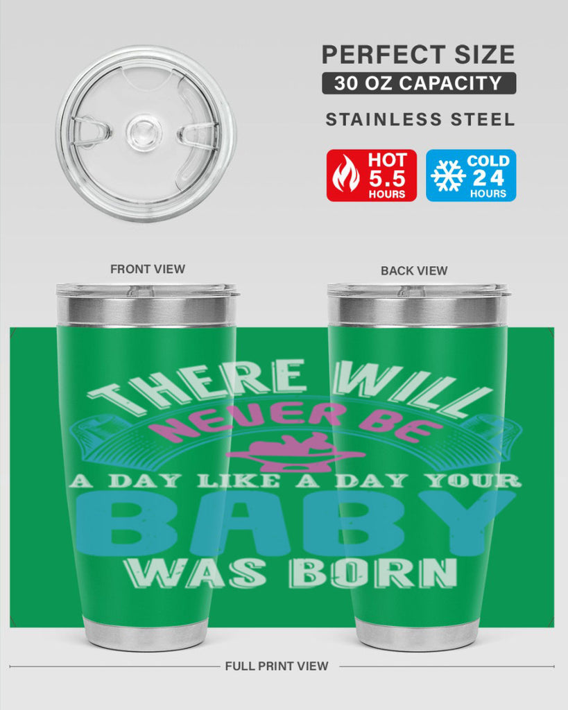 There will never be like when a baby is born Style 167#- baby- tumbler
