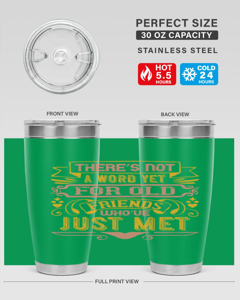 There’s not a word yet for old friends who’ve just met Style 28#- Best Friend- Tumbler