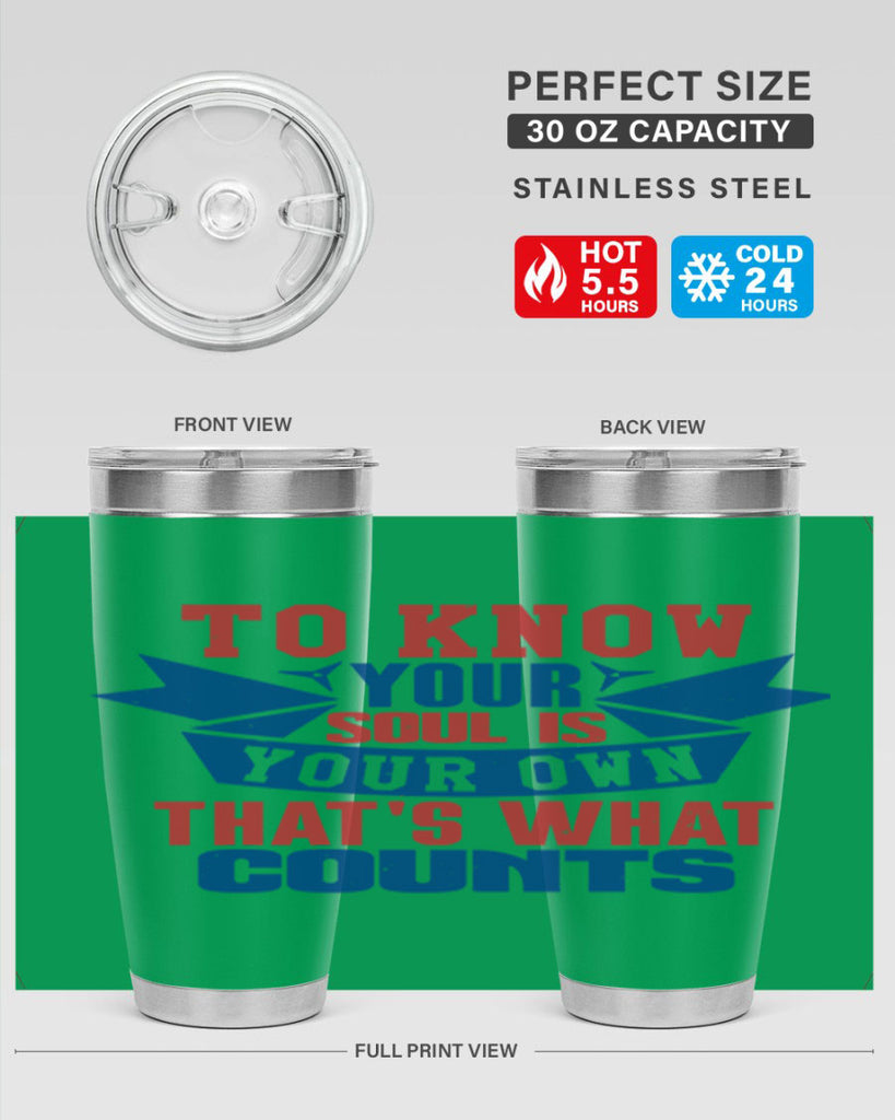 To know your soul is your own Style 49#- Fourt Of July- Tumbler
