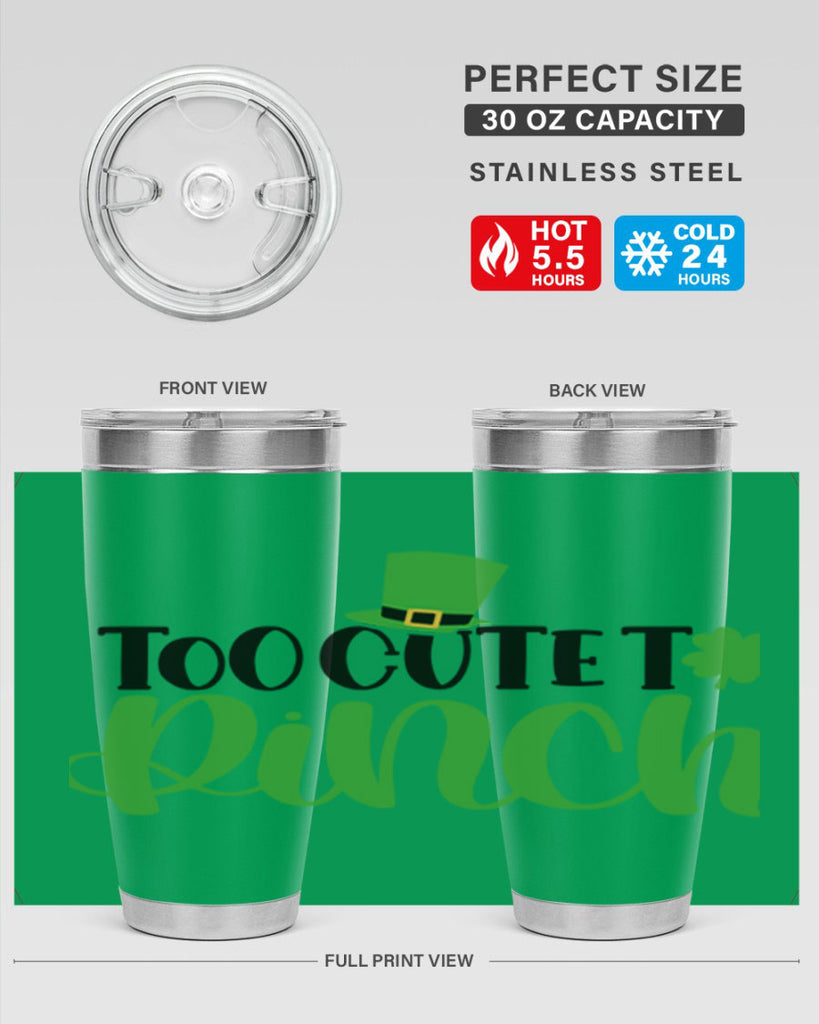 Too Cute To Pinch Style 21#- St Patricks Day- Tumbler
