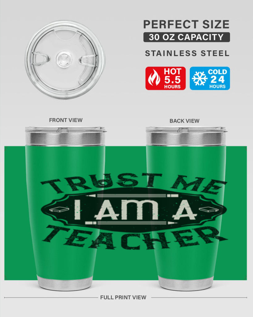Trust Me I am a Teacher Style 2#- teacher- tumbler
