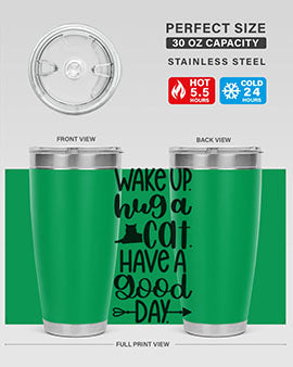 Wake Up Hug A Cat Style 108#- cat- Tumbler