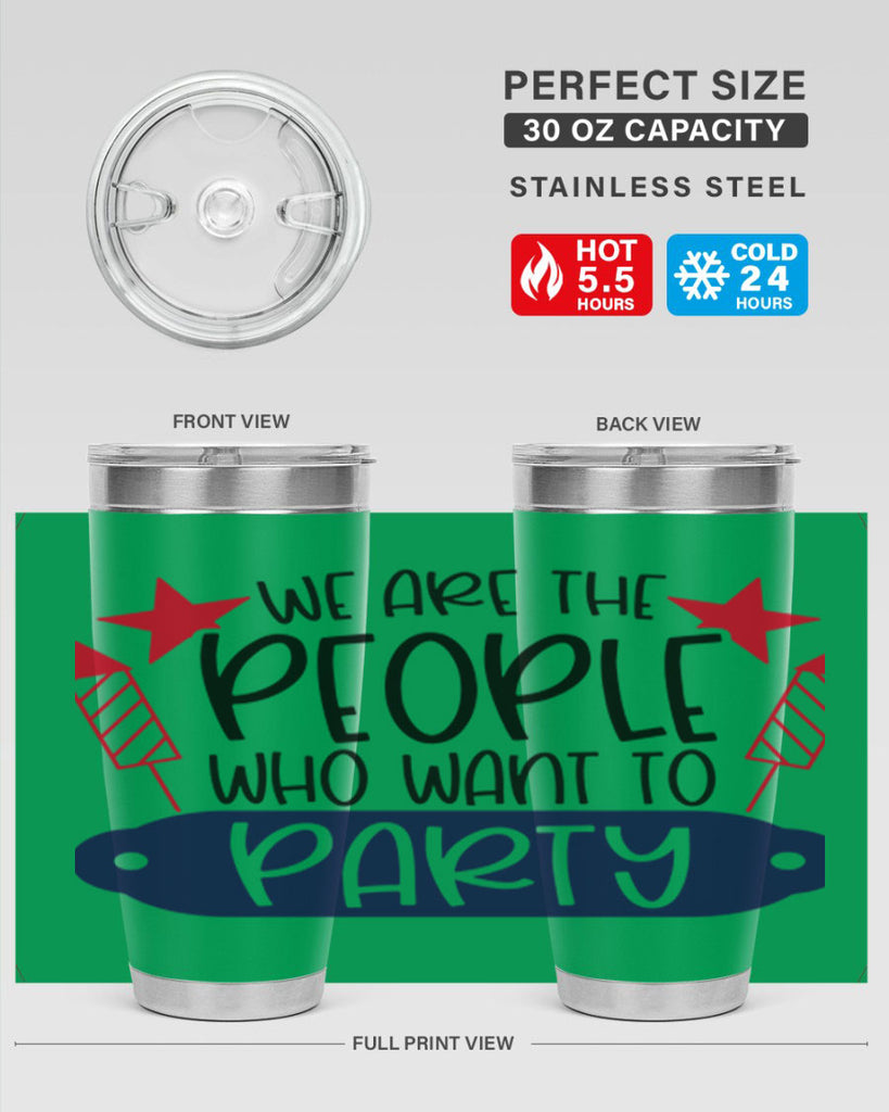 We Are The People Who Want To Party Style 185#- Fourt Of July- Tumbler