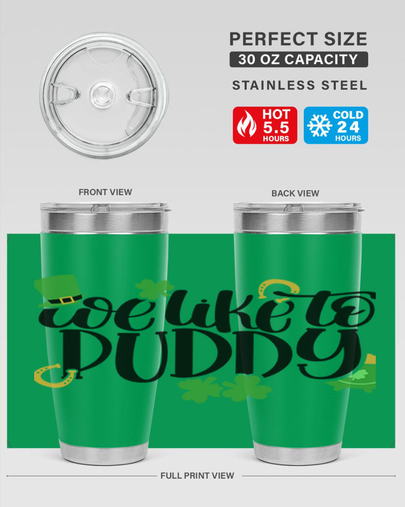 We Like To Puddy Style 17#- St Patricks Day- Tumbler