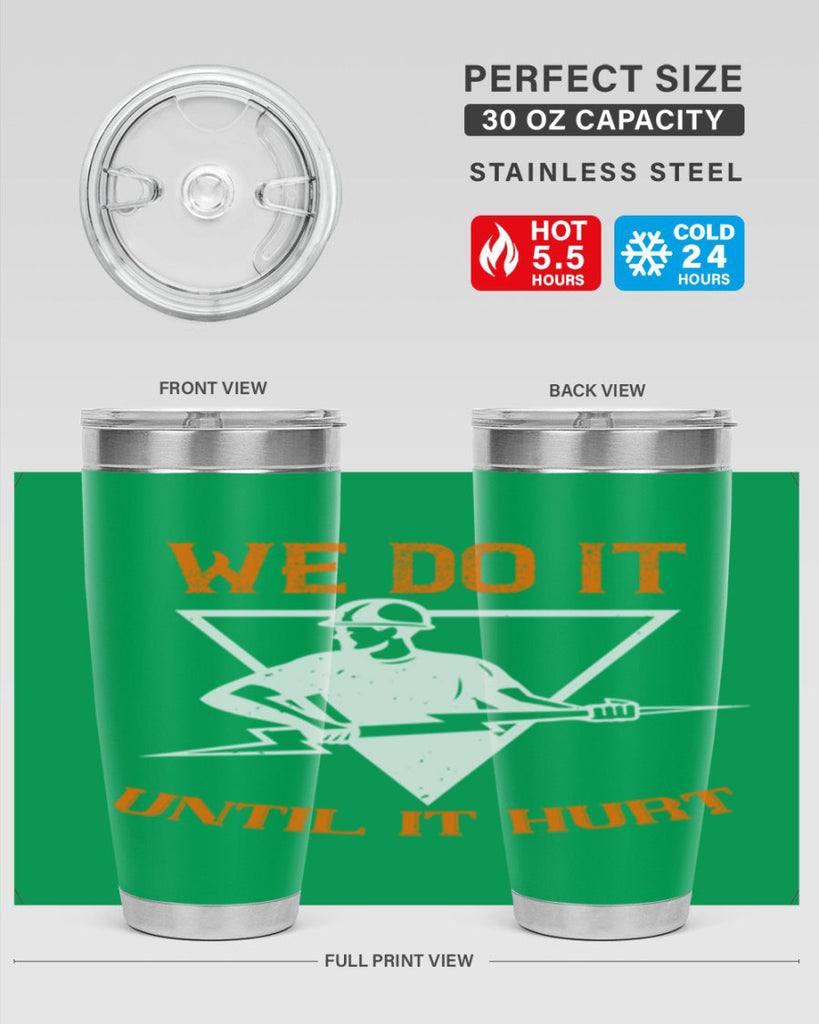 We do it untill it hurt Style 3#- electrician- tumbler