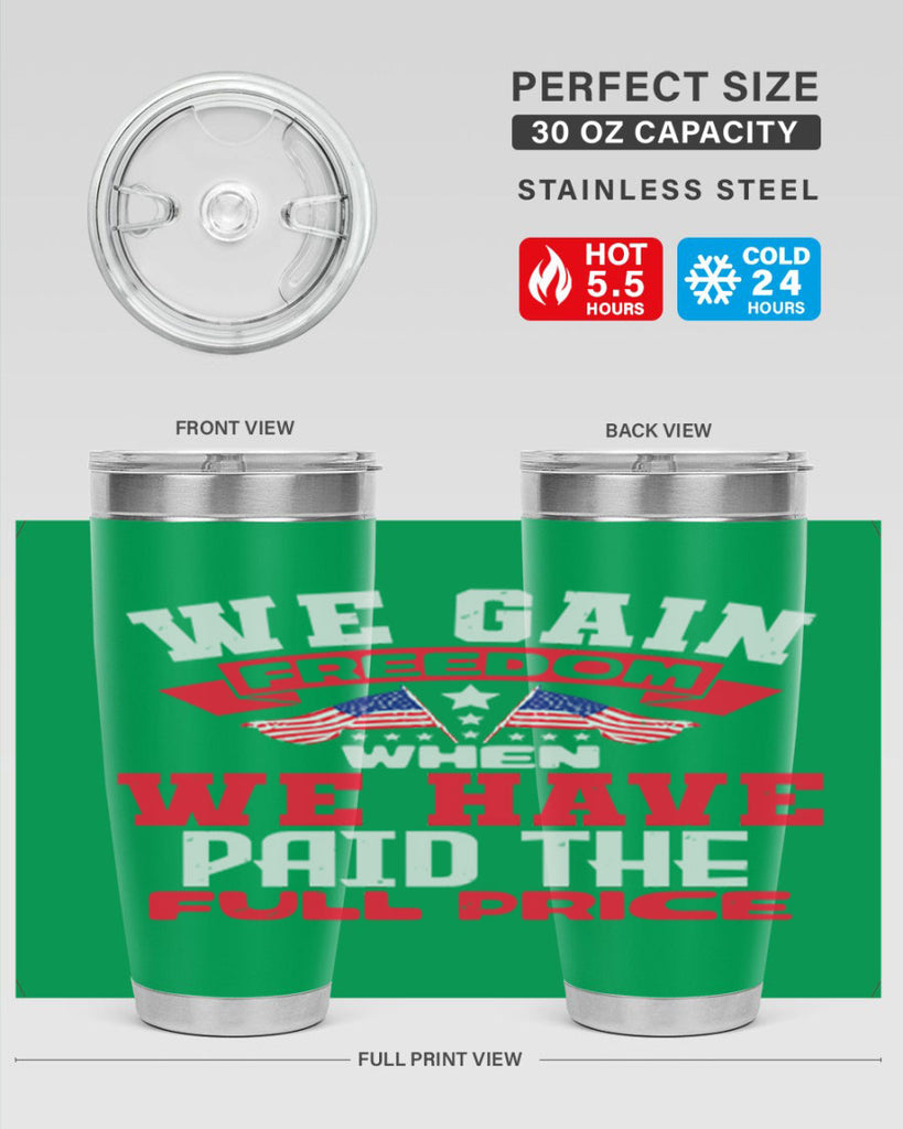 We gain freedom when we have Style 53#- Fourt Of July- Tumbler