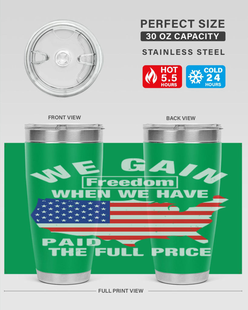 We gain freedom when we have paid the full price Style 51#- Fourt Of July- Tumbler