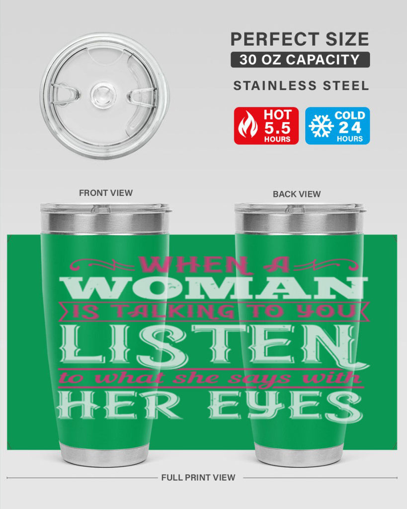 When a woman is talking to you listen to what she says with her eyes Style 18#- aunt- Tumbler