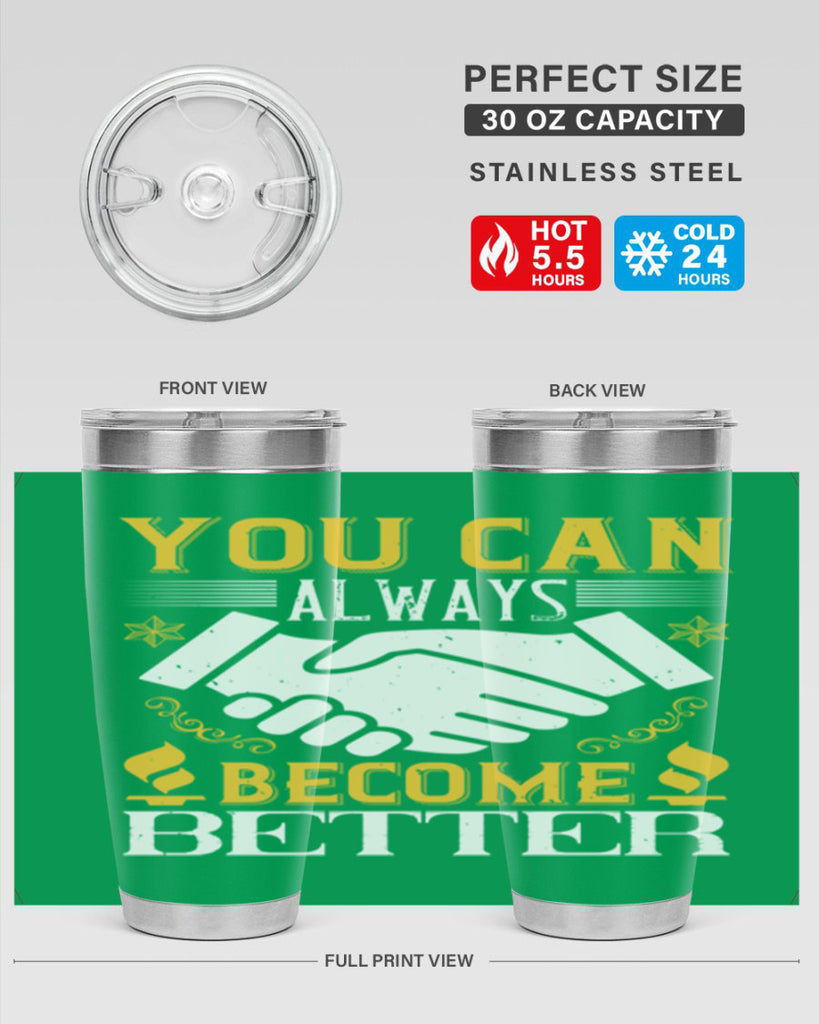 You can always become better Style 9#- coaching- tumbler