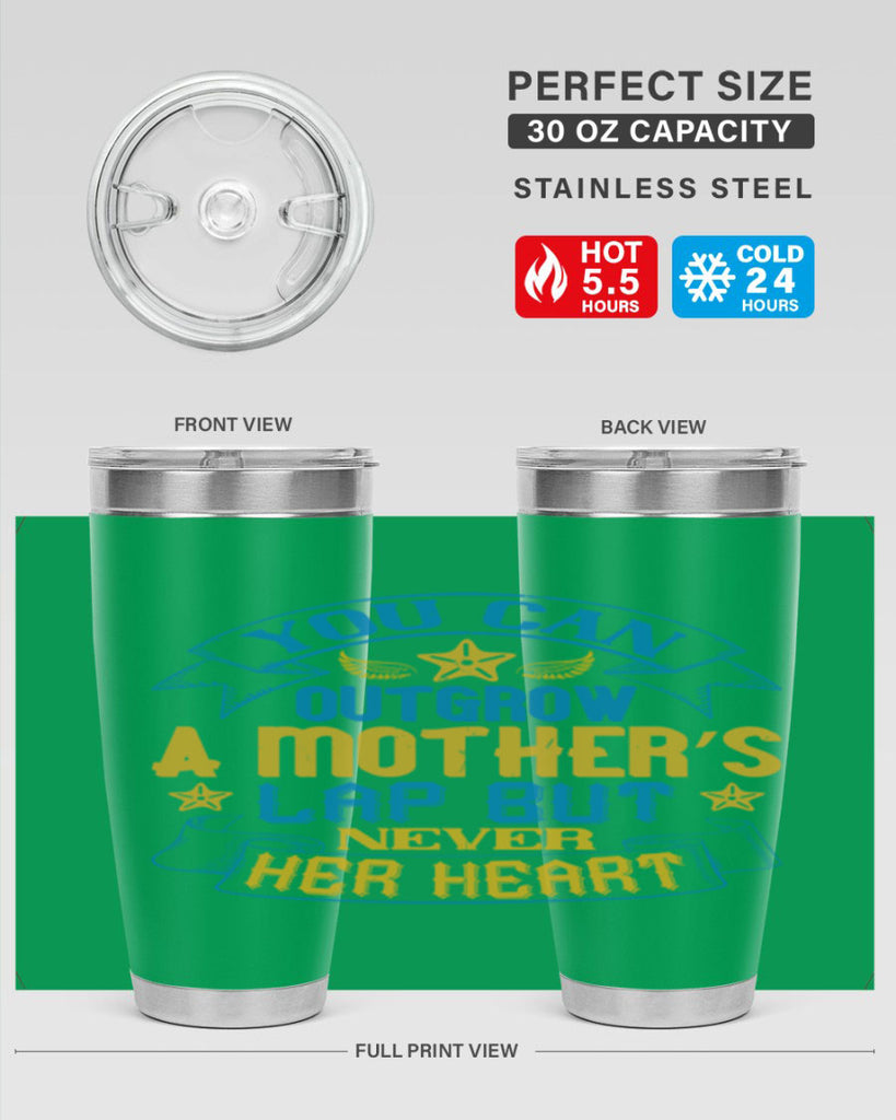You can outgrow a mother’s lap but never her heart Style 2#- baby- tumbler