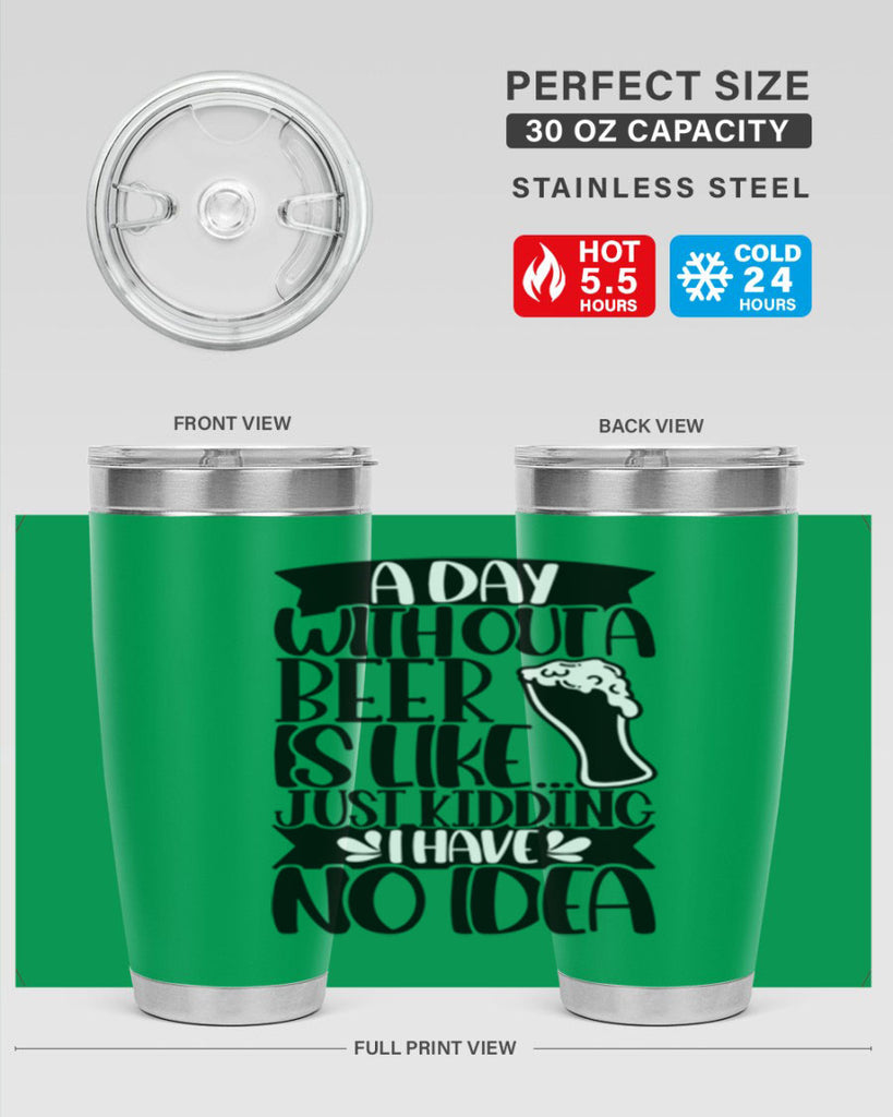 a day without a beer is like 51#- beer- Tumbler