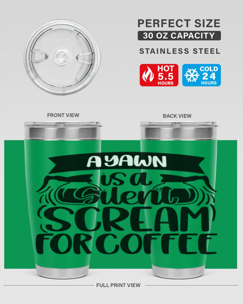 a yawn is a silent scream 190#- coffee- Tumbler