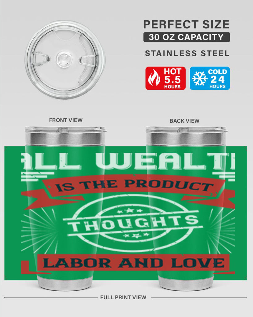 all wealth is the product of thoughts labor and love 45#- labor day- Tumbler
