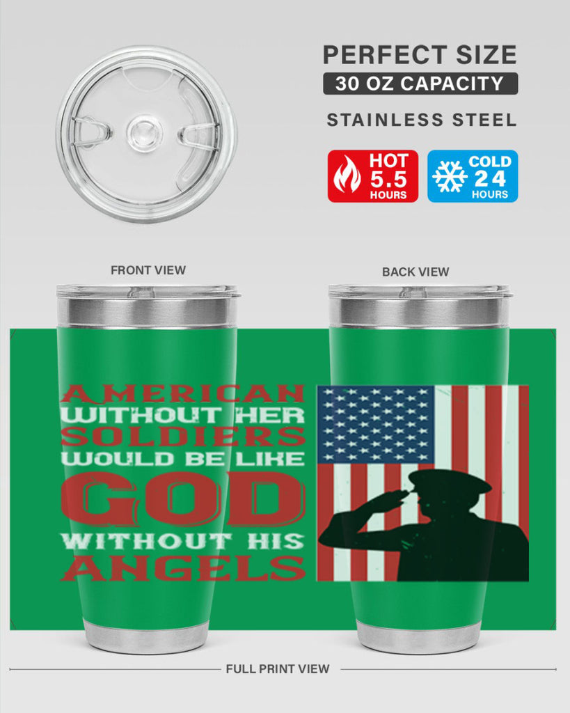 american without her soldiers would be like god without his angels 80#- Veterns Day- Tumbler