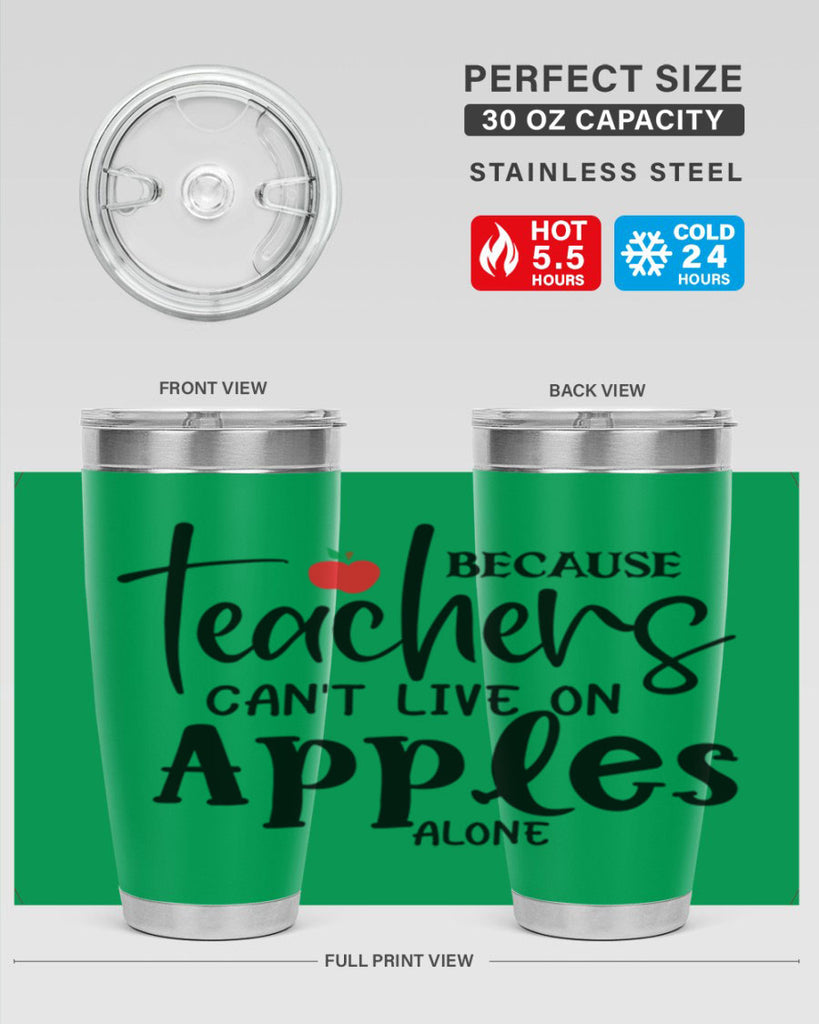 because teachers cant live on apples alone Style 190#- teacher- tumbler