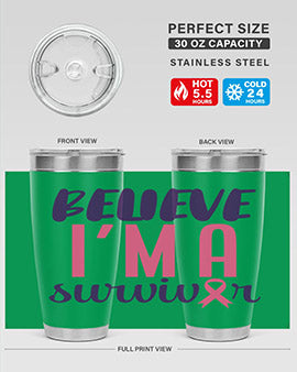 believe im a survivor Style 16#- breast cancer- Tumbler