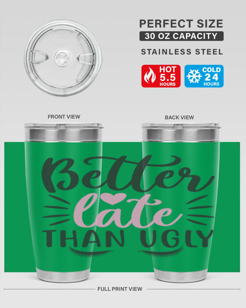 better late than ugly Style 162#- make up- Tumbler