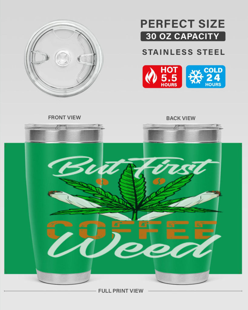 but first coffee weed 27#- marijuana- Tumbler