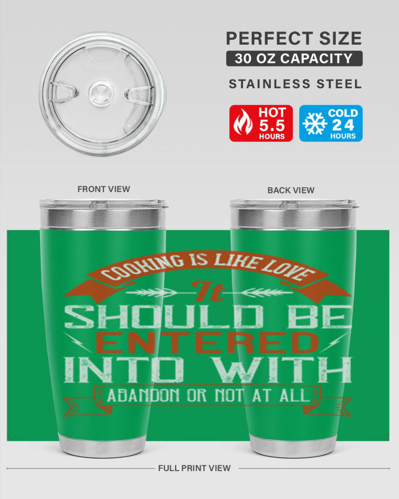 cooking is like love it should be entered into with abandon or not at all 44#- cooking- Tumbler