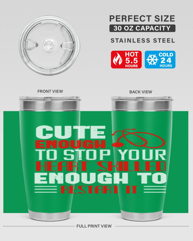 cute enough to stop your Style 236#- nurse- tumbler