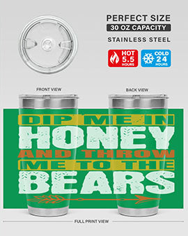 dip me in honey and throw me to the bears 7#- Bears- Tumbler