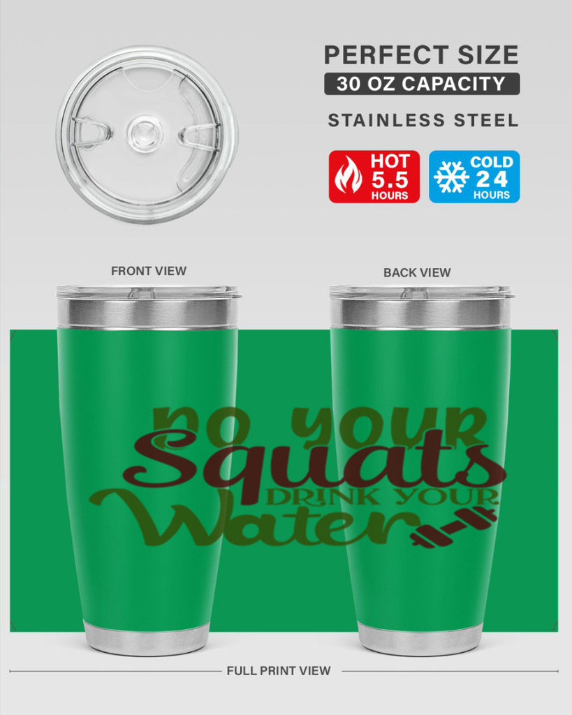 do your squats drink your water 49#- gym- Tumbler