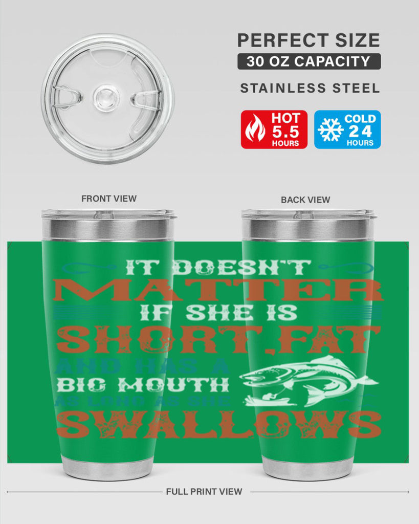doesn’t matter if she is shortfat and has a big mouth 164#- fishing- Tumbler