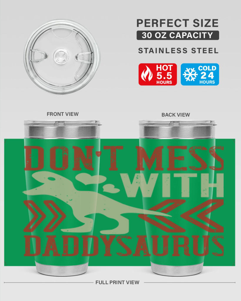 dont mess with daddysaurus 228#- fathers day- Tumbler