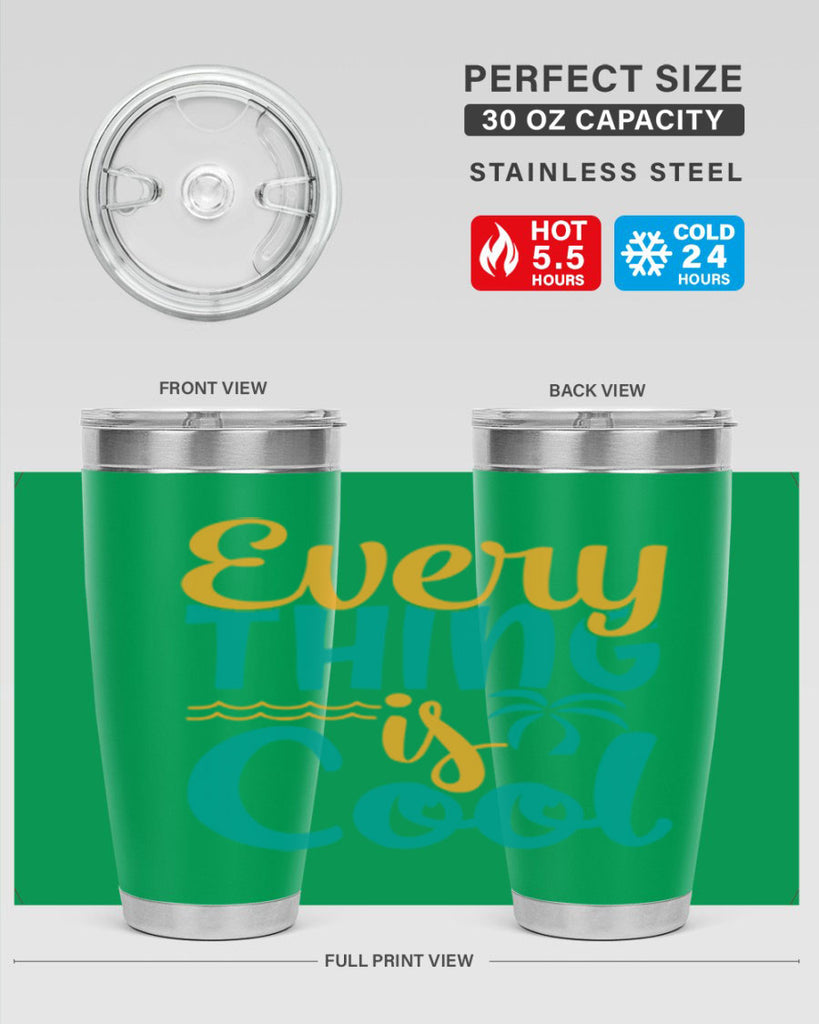 every thing is cool Style 106#- summer- Tumbler