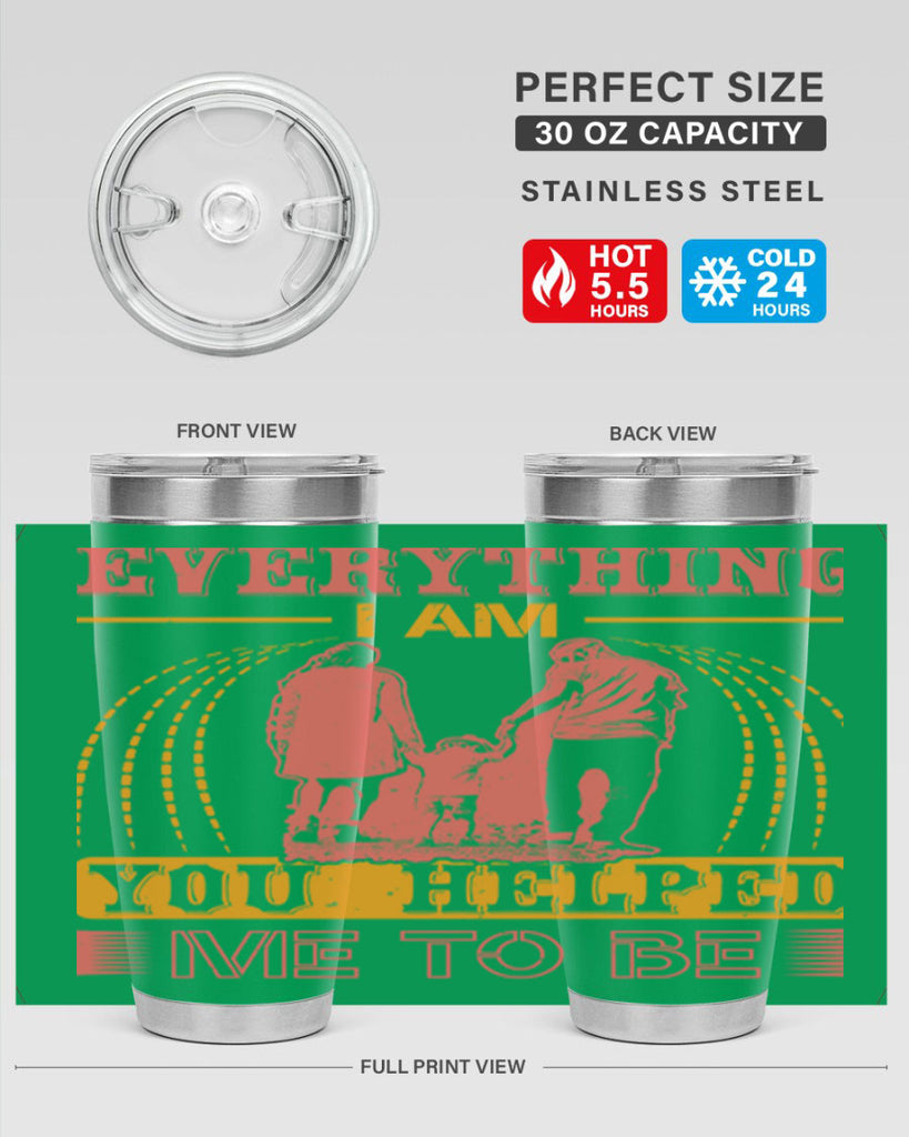 everything i am you helped me to be 87#- mothers day- Tumbler