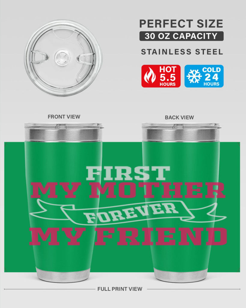 first my mother forever my friend 180#- mom- Tumbler